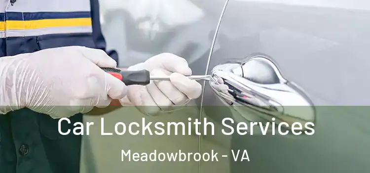  Car Locksmith Services Meadowbrook - VA