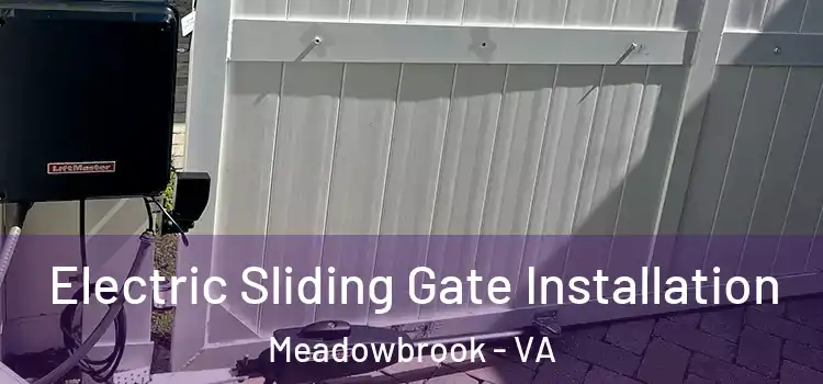 Electric Sliding Gate Installation Meadowbrook - VA