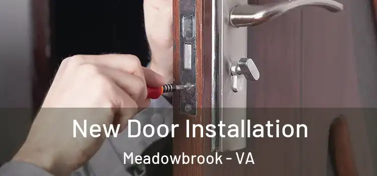 New Door Installation Meadowbrook - VA