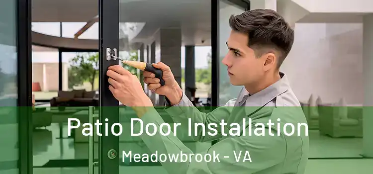 Patio Door Installation Meadowbrook - VA