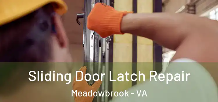 Sliding Door Latch Repair Meadowbrook - VA