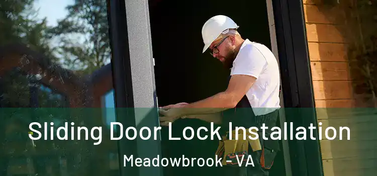 Sliding Door Lock Installation Meadowbrook - VA