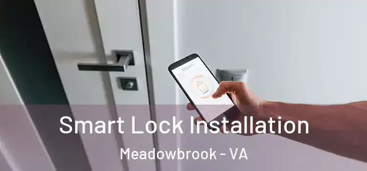  Smart Lock Installation Meadowbrook - VA
